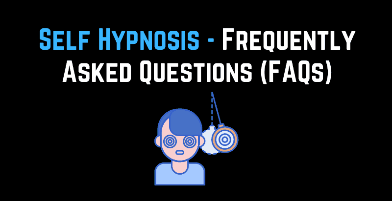 Self Hypnosis - Frequently Asked Questions (FAQs)